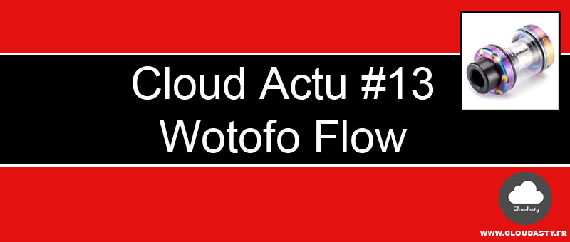 Wotofo Flow : un clearomiseur ajustable de 4 à 2 ml